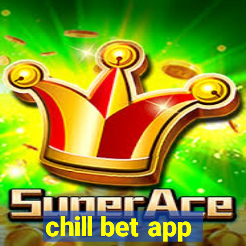 chill bet app